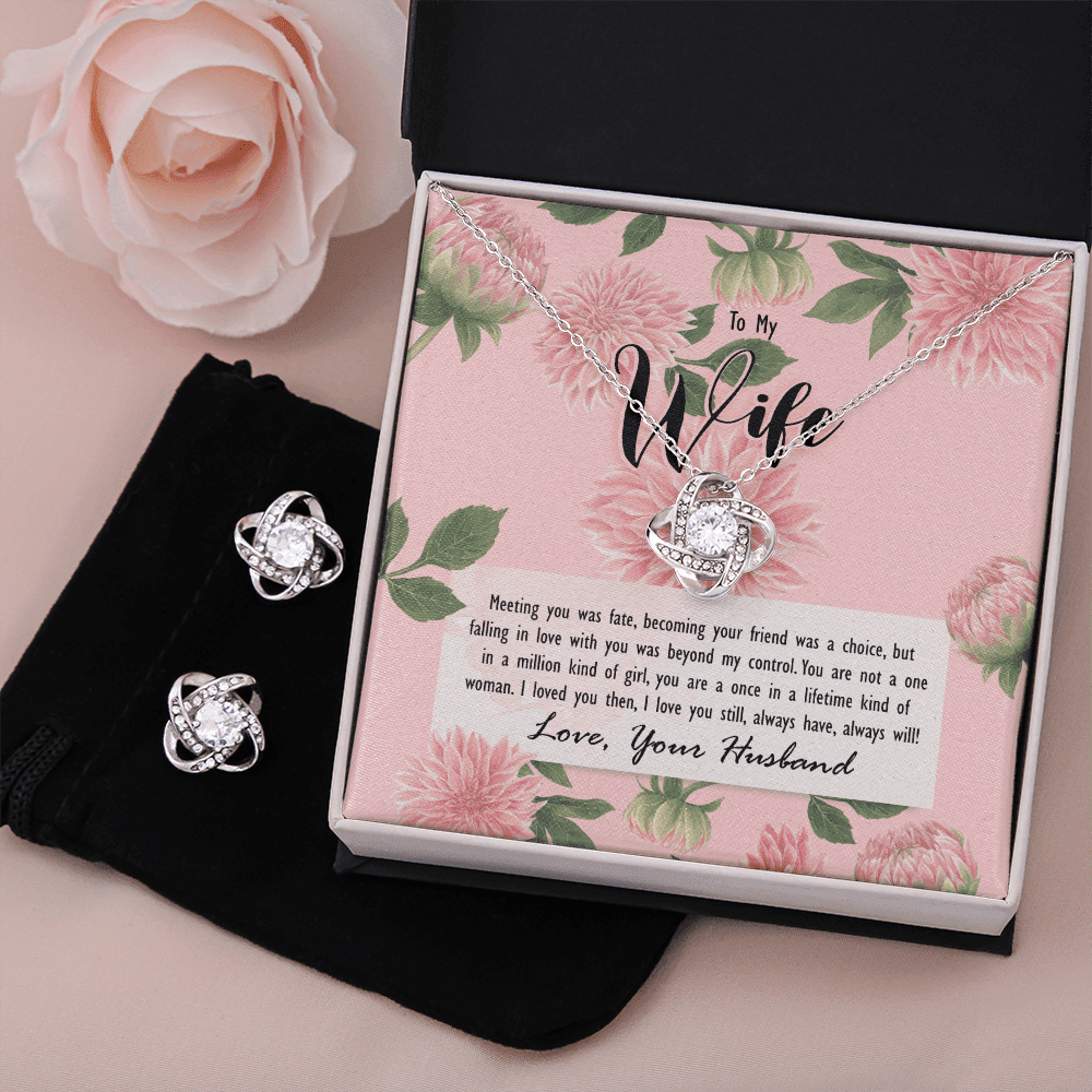 To My Wife Meeting You Was Fate, You Are A Once In A Lifetime Kind Of Woman Love Knot With Free Earrings