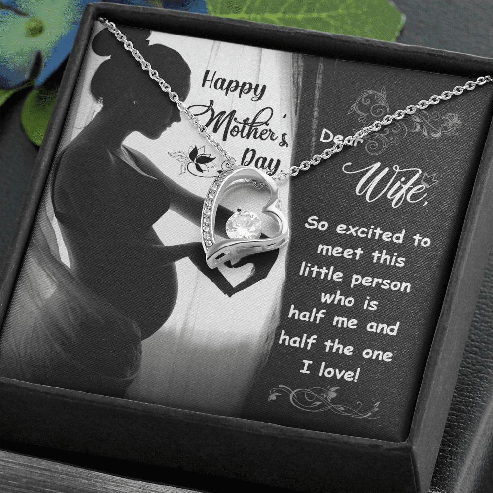 To My Wife So Excited To Meet This Little Person Who Is Half Me And Half The One I Love Forever Love Necklace