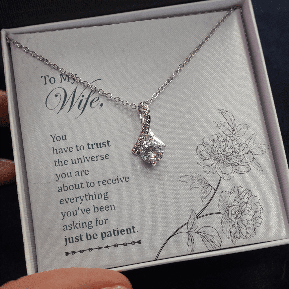 To My Wife You Have To Trust The Universe You Are Alluring Beauty Necklace