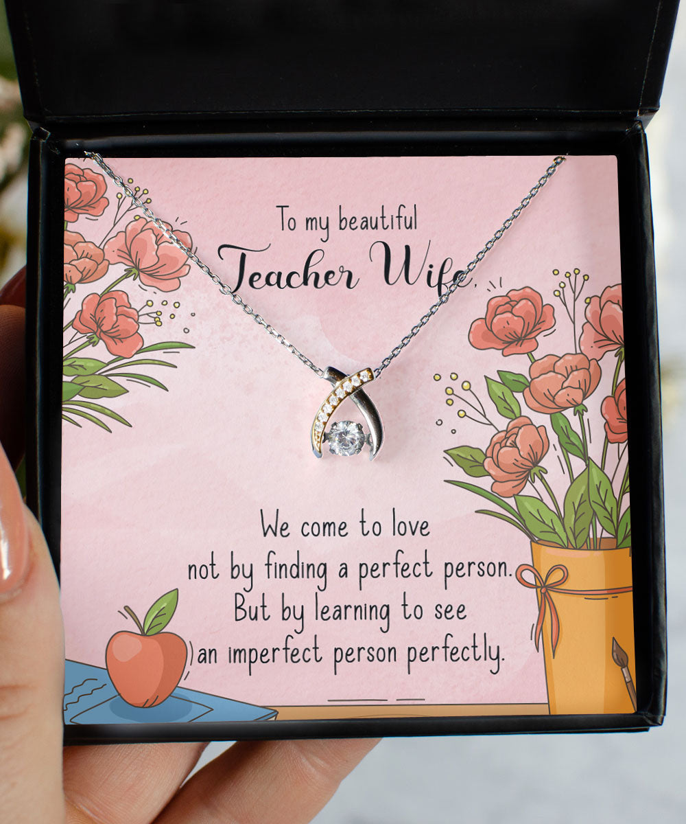 To My Beautiful Teacher Wife We Come To Love Wishbone Dancing Necklace
