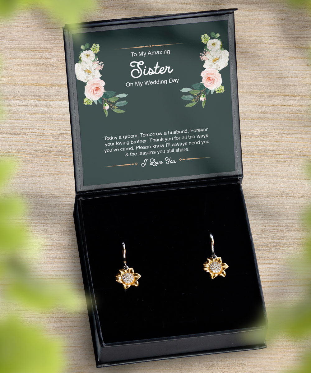 Sister's Gift I Will Always Need You Gift Ideas For Sister Sunflower Earrings Toptrendygear