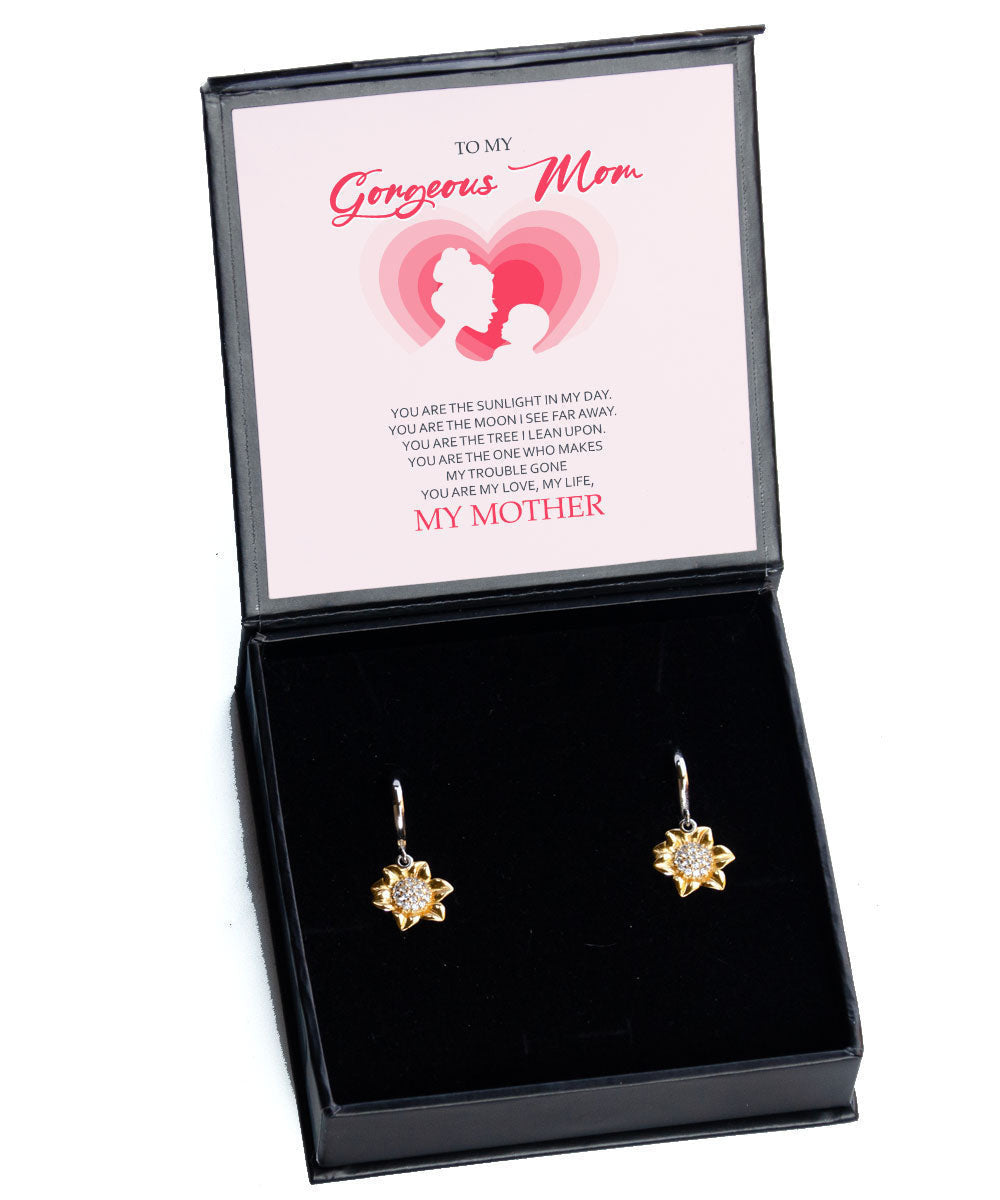 To My Gorgeous Mom You Are My Love My Life Sunflower Earrings Toptrendygear
