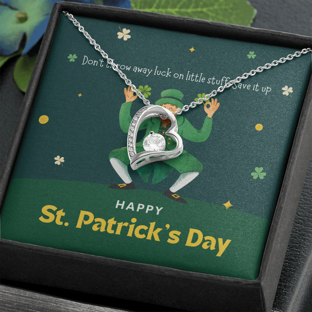 Don't Throw Away Luck On Little Stuff Save It Up Forever Love Necklace Gift For Her Happy Patrick's Day Toptrendygear