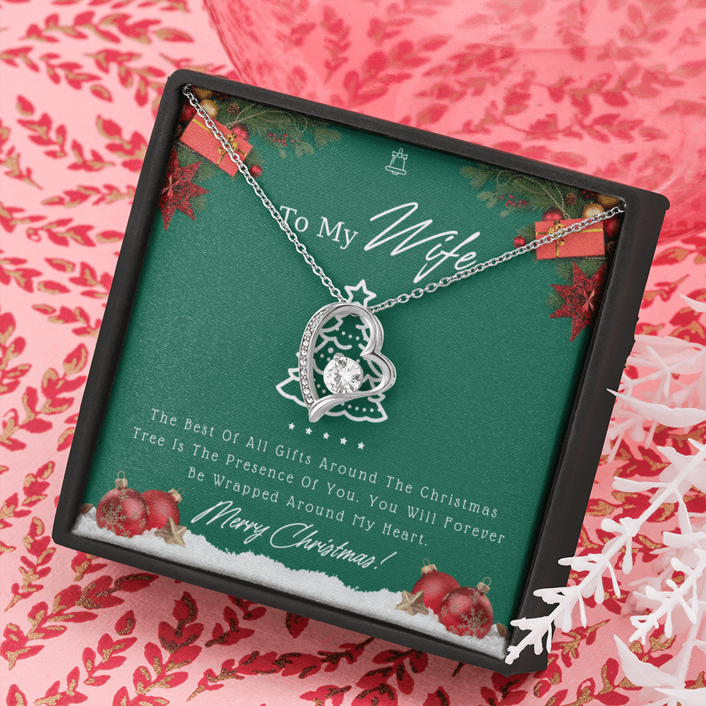 Forever Love Necklace To My Wife The Best Of All Gifts Around The Christmas Tree Is The Presence Of You