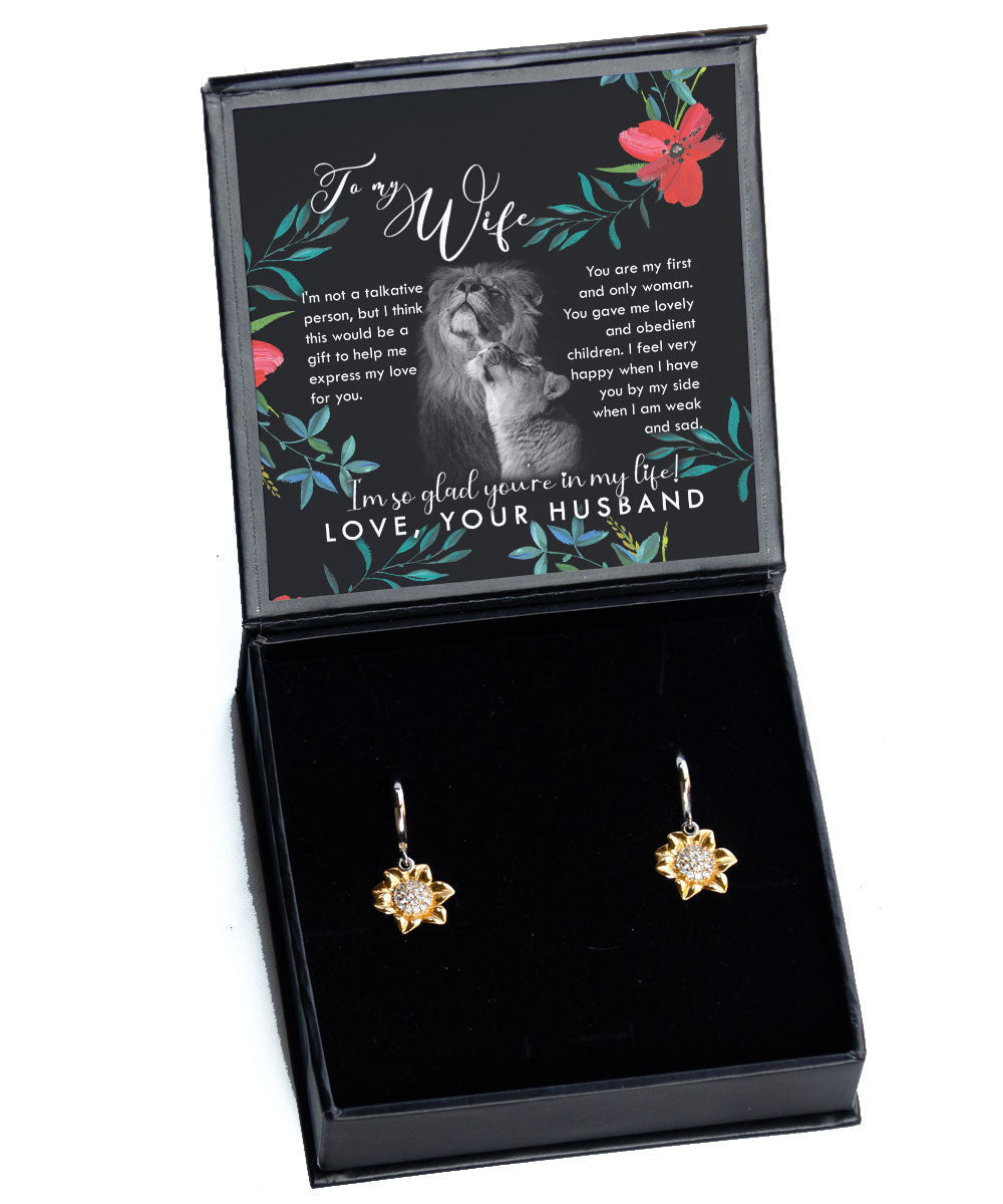 To My Wife You Are My First And Only Woman Sunflower Earrings