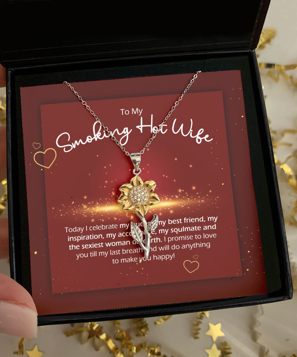 To My Smoking Hot Wife I Will Do Anything To Make You Happy Sunflower Pendant Necklace