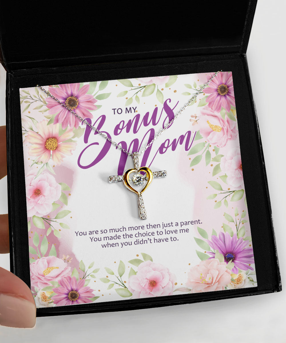 Gift For Bonus Mom You Made The Choice To Love Me Cross Dancing Necklace
