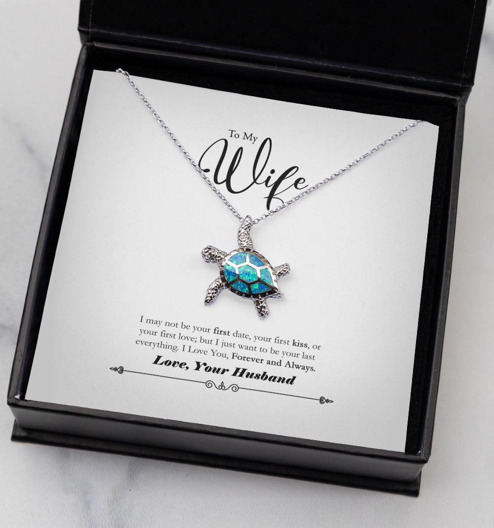 Gift For Wife I Just Want To Be Your Last Everything Opal Turtle Necklace Toptrendygear