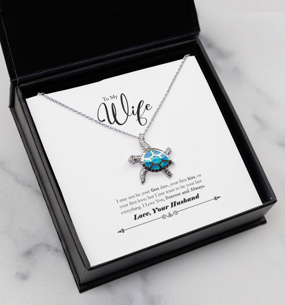 Gift For Wife I Just Want To Be Your Last Everything Opal Turtle Necklace Toptrendygear