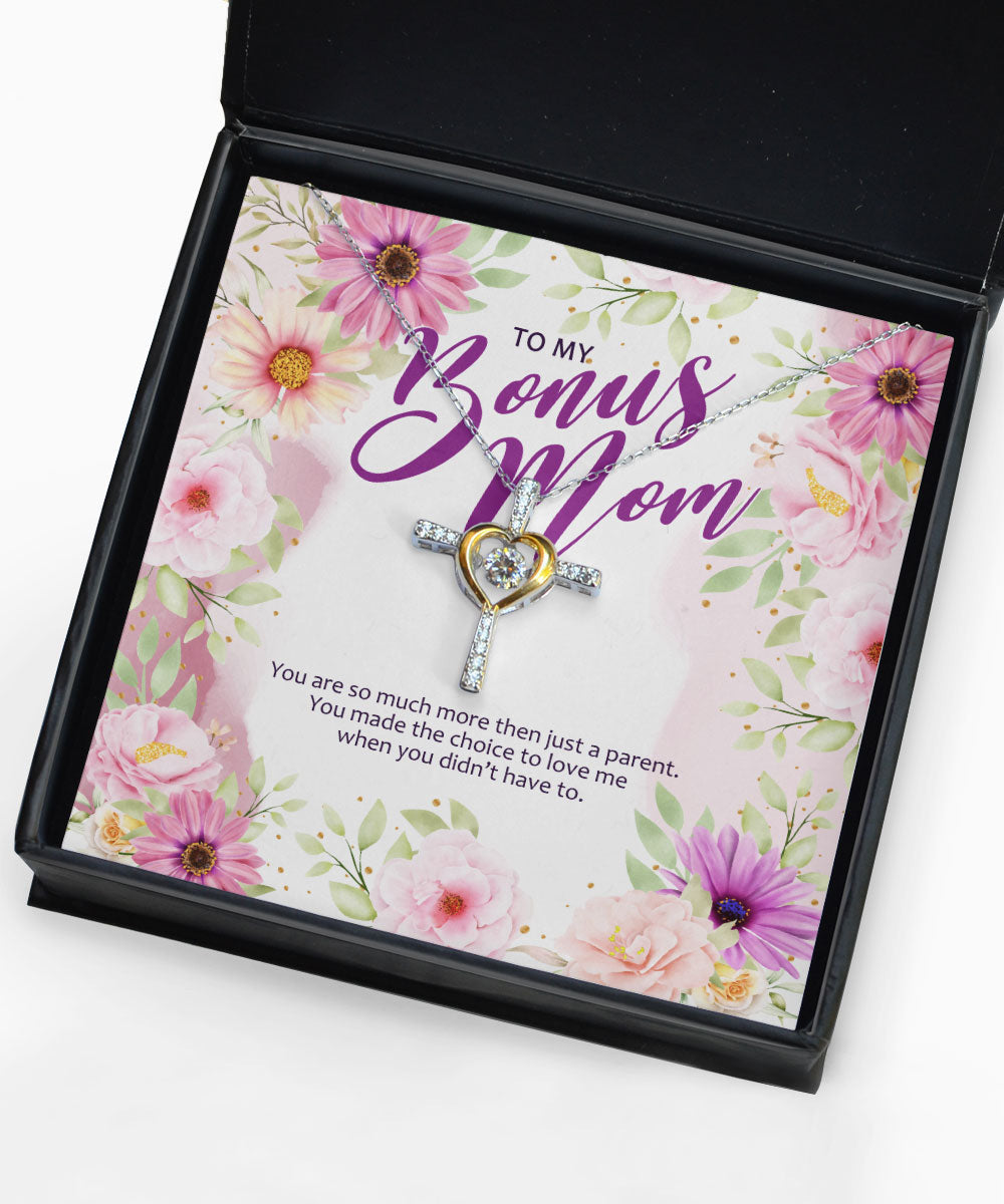 Gift For Bonus Mom You Made The Choice To Love Me Cross Dancing Necklace
