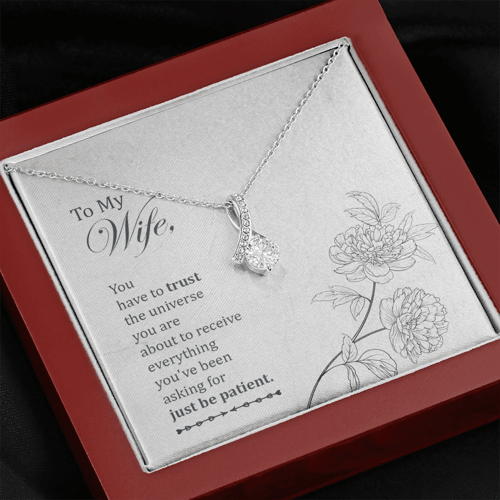 To My Wife You Have To Trust The Universe You Are Alluring Beauty Necklace