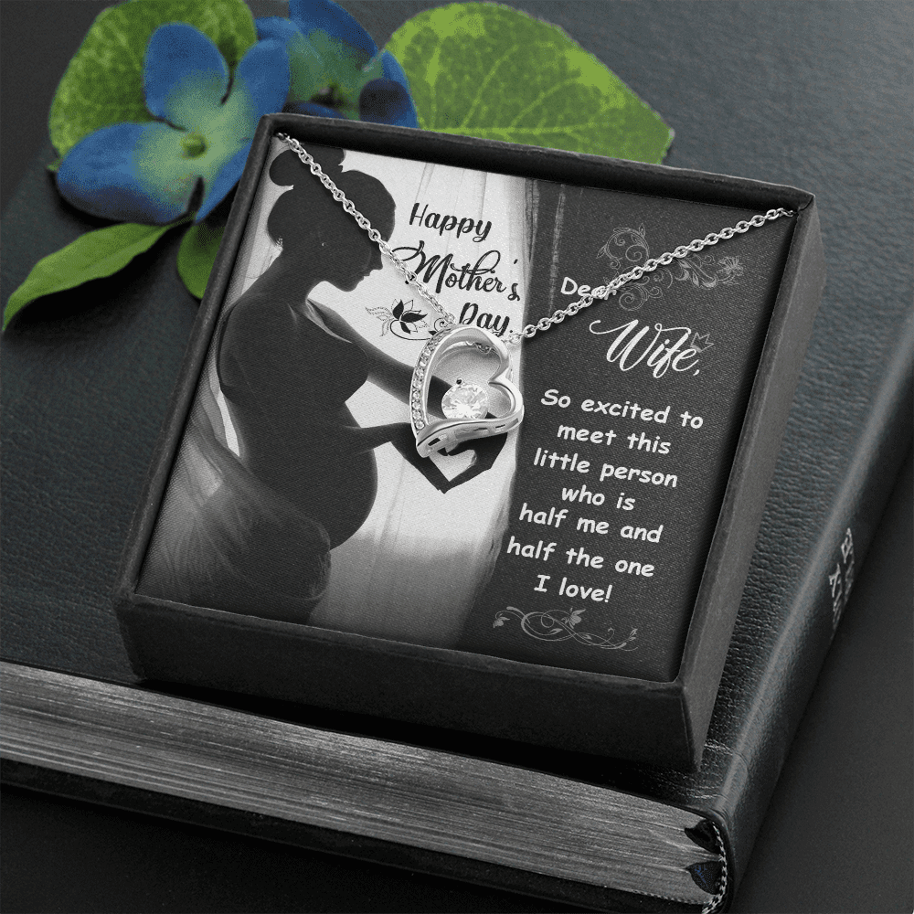 To My Wife So Excited To Meet This Little Person Who Is Half Me And Half The One I Love Forever Love Necklace