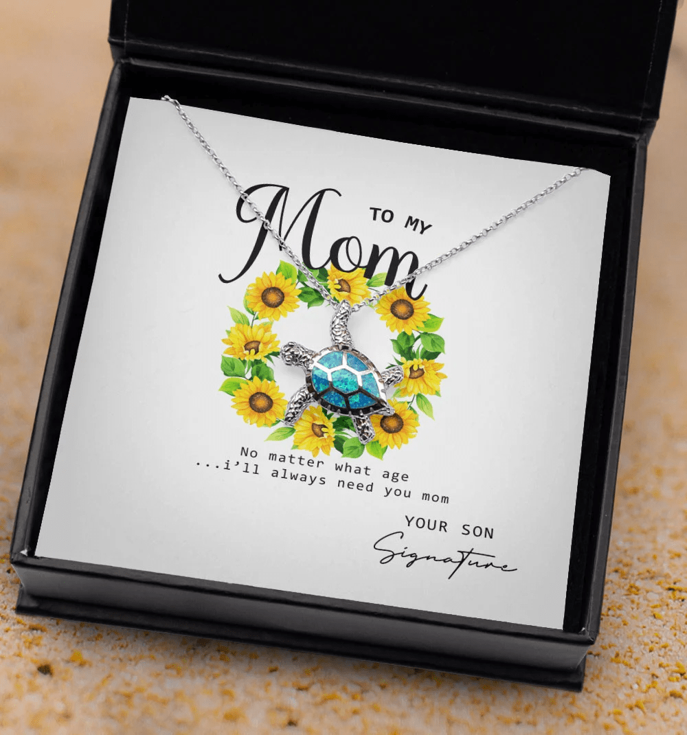 No Matter What Age I Will Always Need You Custom Name Opal Turtle Necklace Gift For Mom From Son Toptrendygear