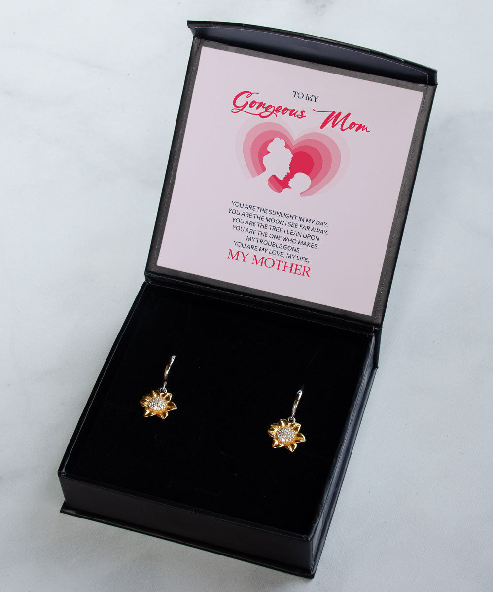 To My Gorgeous Mom You Are My Love My Life Sunflower Earrings Toptrendygear