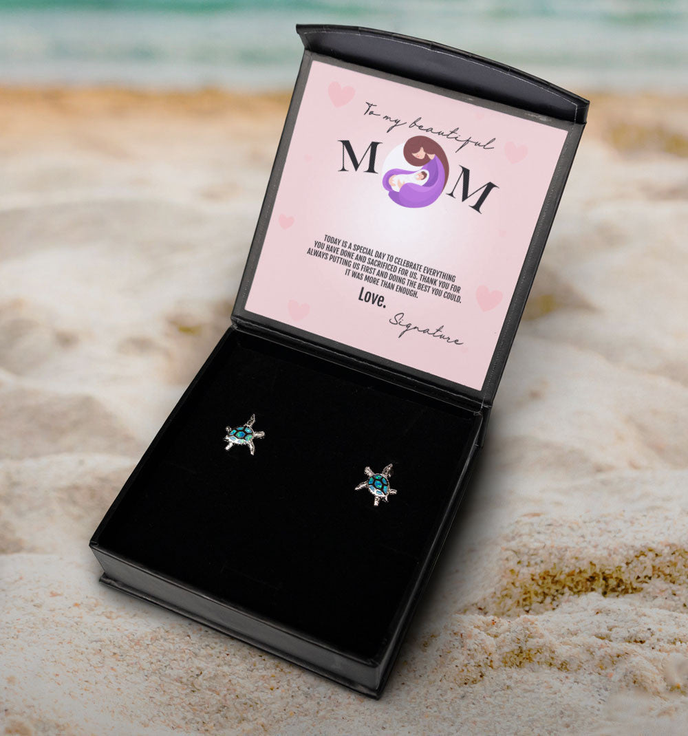 To My Beautiful Mom Thank You For Always Putting Us First And Doing The Best You Could Opal Turtle Earrings Toptrendygear