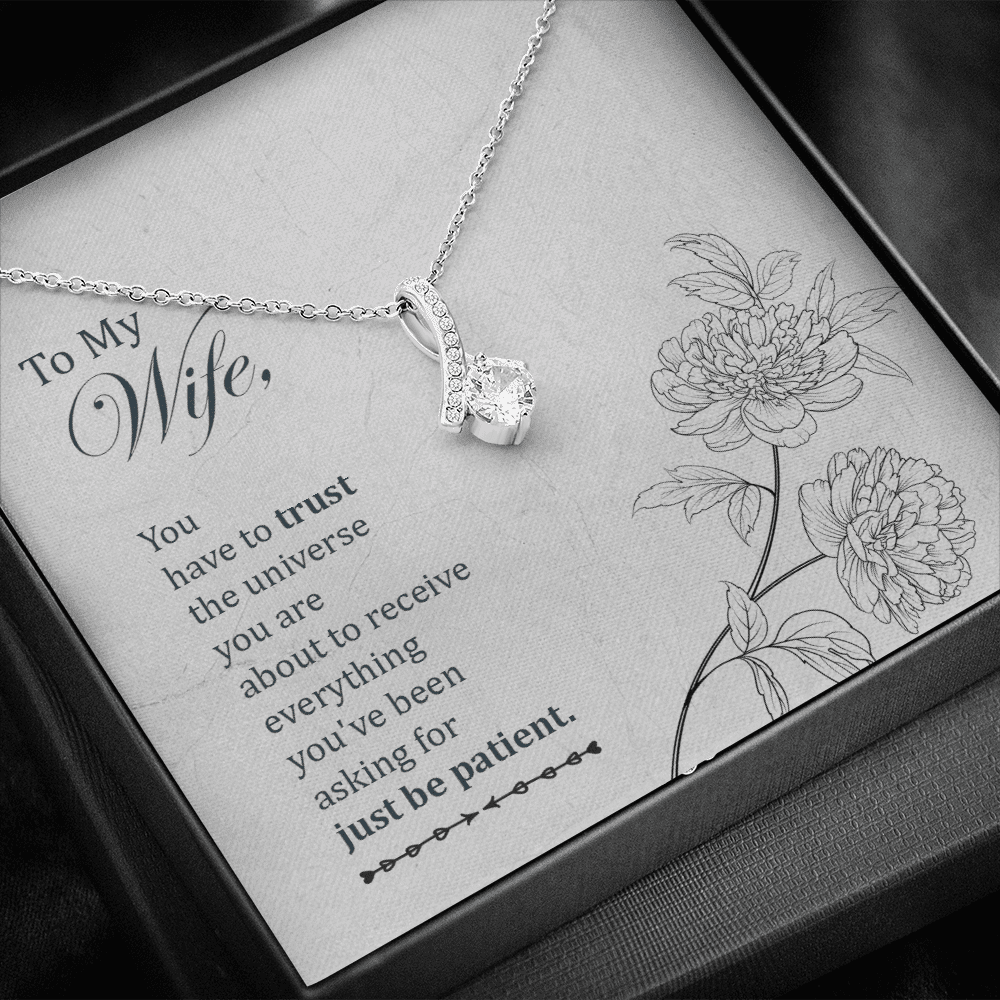 To My Wife You Have To Trust The Universe You Are Alluring Beauty Necklace