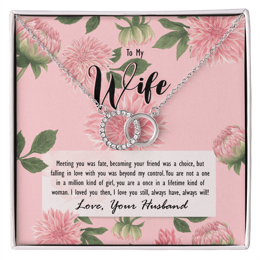 To My Wife Meeting You Was Fate You Are A Once In A Lifetime Kind Of Woman Perfect Pair Necklace Toptrendygear