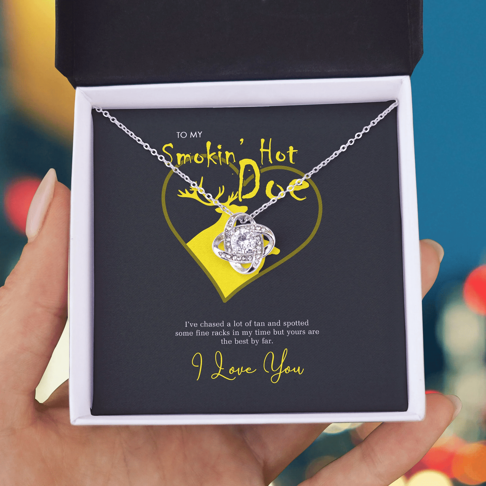 To My Smokin Hot Doe, Yours Are The Best By Far Love Knot Necklace