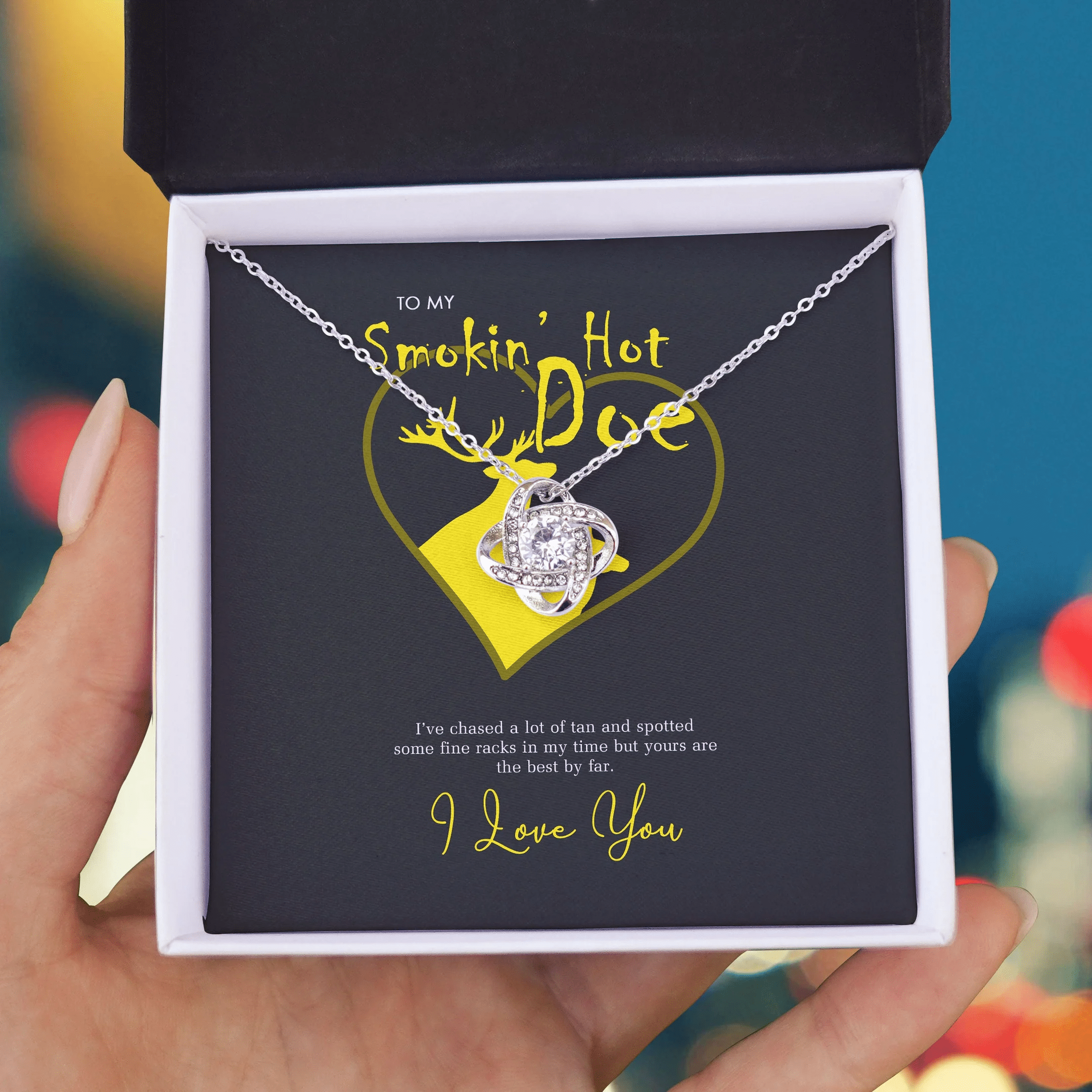 To My Smokin Hot Doe, Yours Are The Best By Far Love Knot Necklace