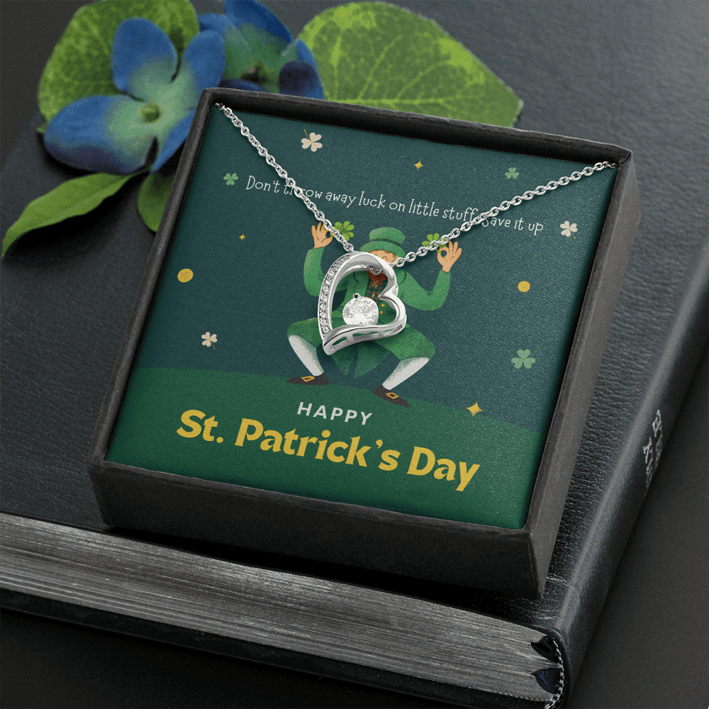Don't Throw Away Luck On Little Stuff Save It Up Forever Love Necklace Gift For Her Happy Patrick's Day Toptrendygear