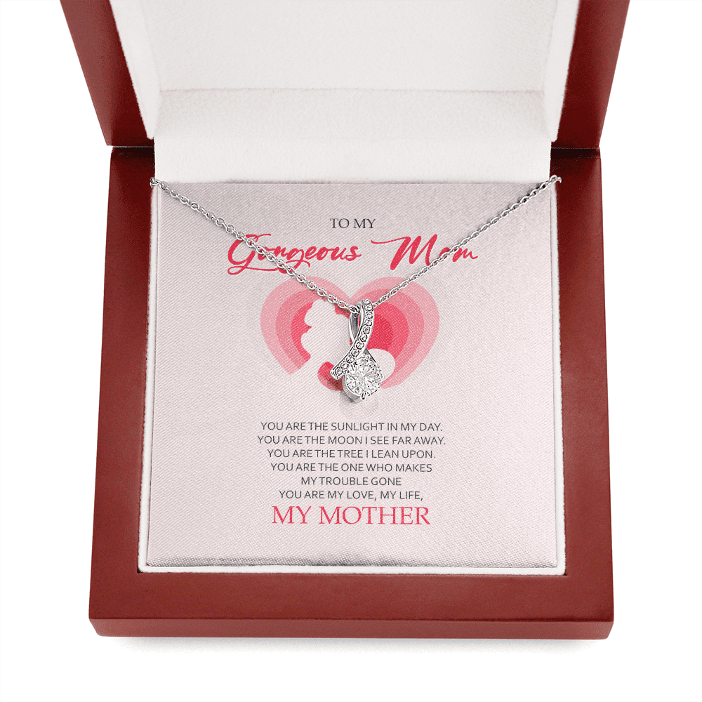 To My Gorgeous Mom You Are My Love My Life Alluring Beauty Necklace Toptrendygear