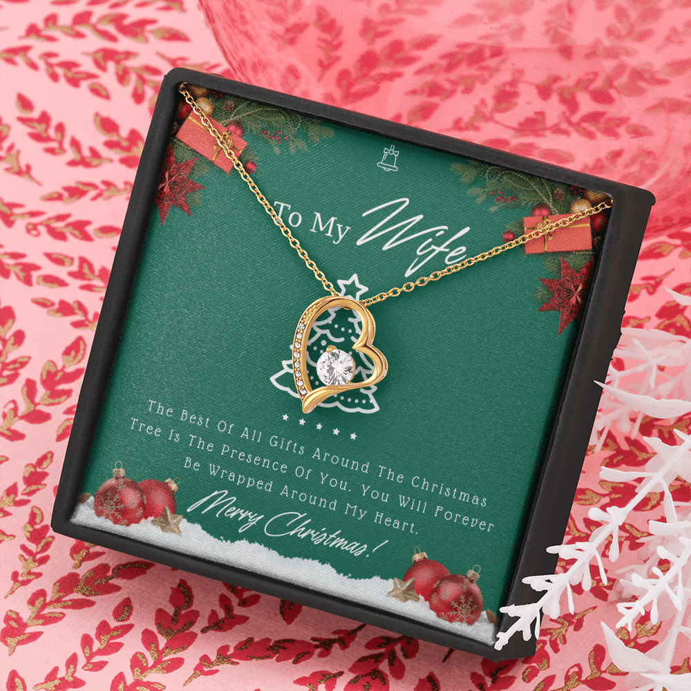 Forever Love Necklace To My Wife The Best Of All Gifts Around The Christmas Tree Is The Presence Of You