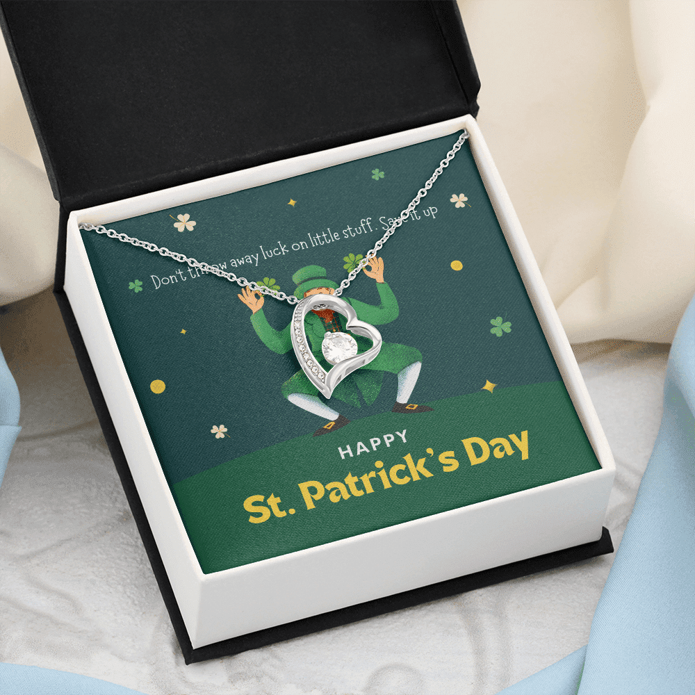 Don't Throw Away Luck On Little Stuff Save It Up Forever Love Necklace Gift For Her Happy Patrick's Day Toptrendygear