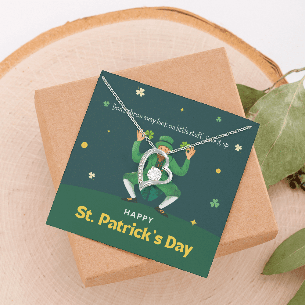 Don't Throw Away Luck On Little Stuff Save It Up Forever Love Necklace Gift For Her Happy Patrick's Day Toptrendygear