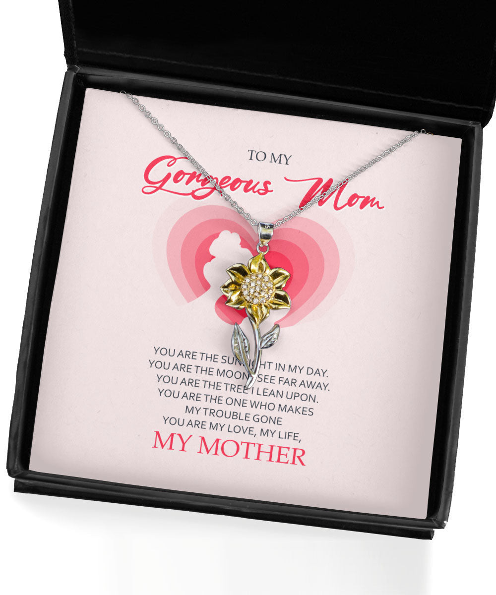 To My Gorgeous Mom You Are My Love My Life Sunflower Pendant Necklace Toptrendygear
