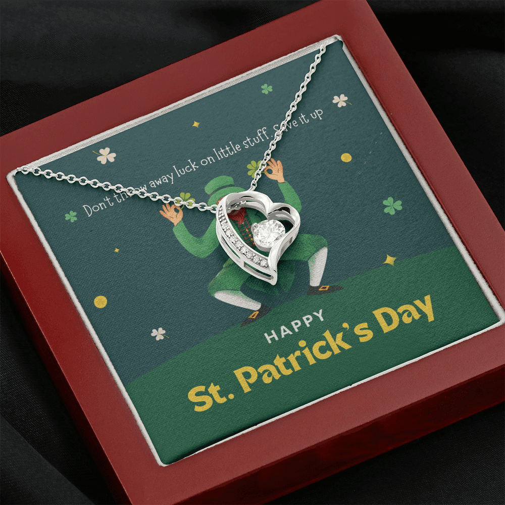 Don't Throw Away Luck On Little Stuff Save It Up Forever Love Necklace Gift For Her Happy Patrick's Day Toptrendygear