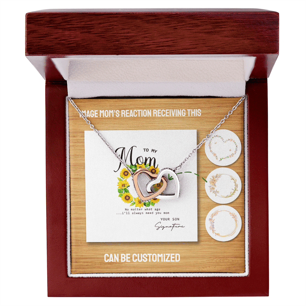 No Matter What Age I Will Always Need You Custom Name Interlocking Hearts Necklace Gift For Mom From Son Toptrendygear