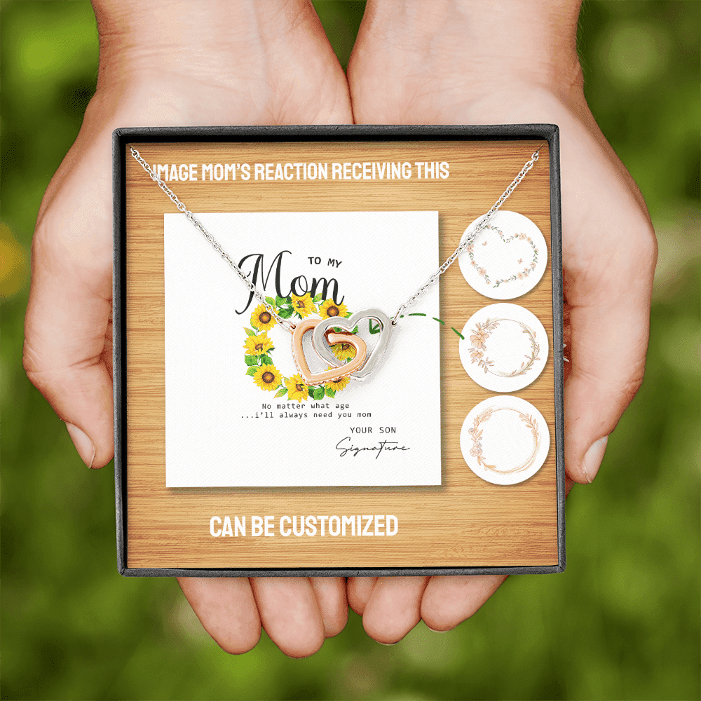 No Matter What Age I Will Always Need You Custom Name Interlocking Hearts Necklace Gift For Mom From Son Toptrendygear