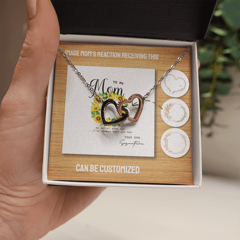 No Matter What Age I Will Always Need You Custom Name Interlocking Hearts Necklace Gift For Mom From Son Toptrendygear