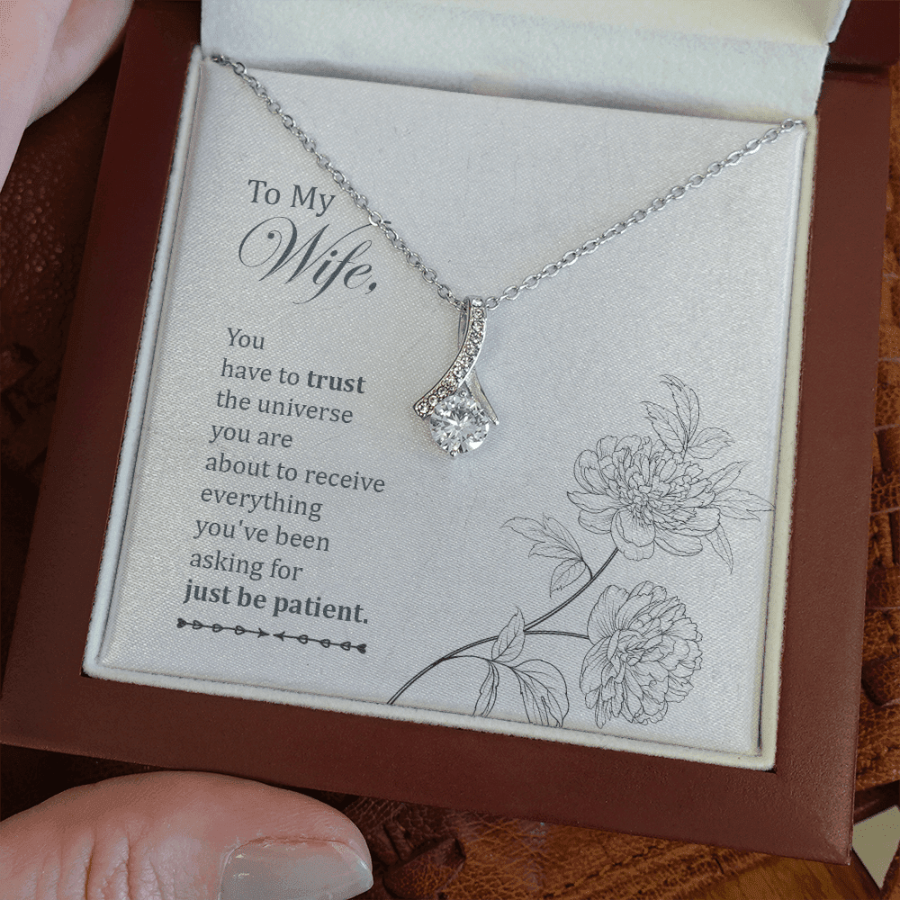 To My Wife You Have To Trust The Universe You Are Alluring Beauty Necklace
