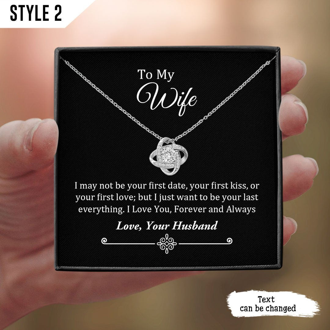 To My Wife Love Knot Necklace I May Not Be Your First Date Kiss Or Love Personalized Gift For Wife