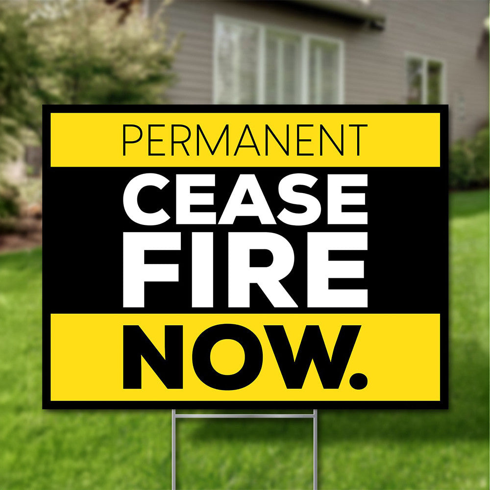 Permanent Ceasefire Now Yard Sign Stop The Hate Lawn Sign Political Merch