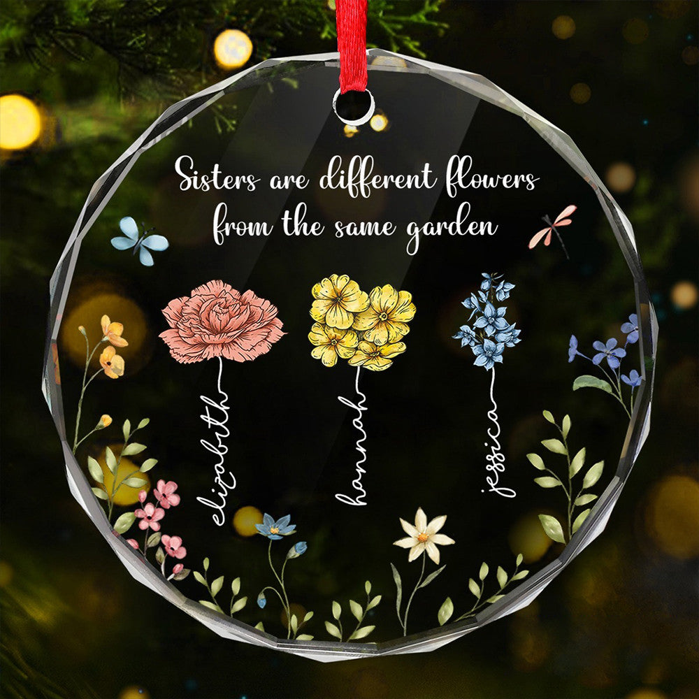 Personalized Sisters Are Different Flowers From The Same Garden Ornament Xmas Gift For Sisters