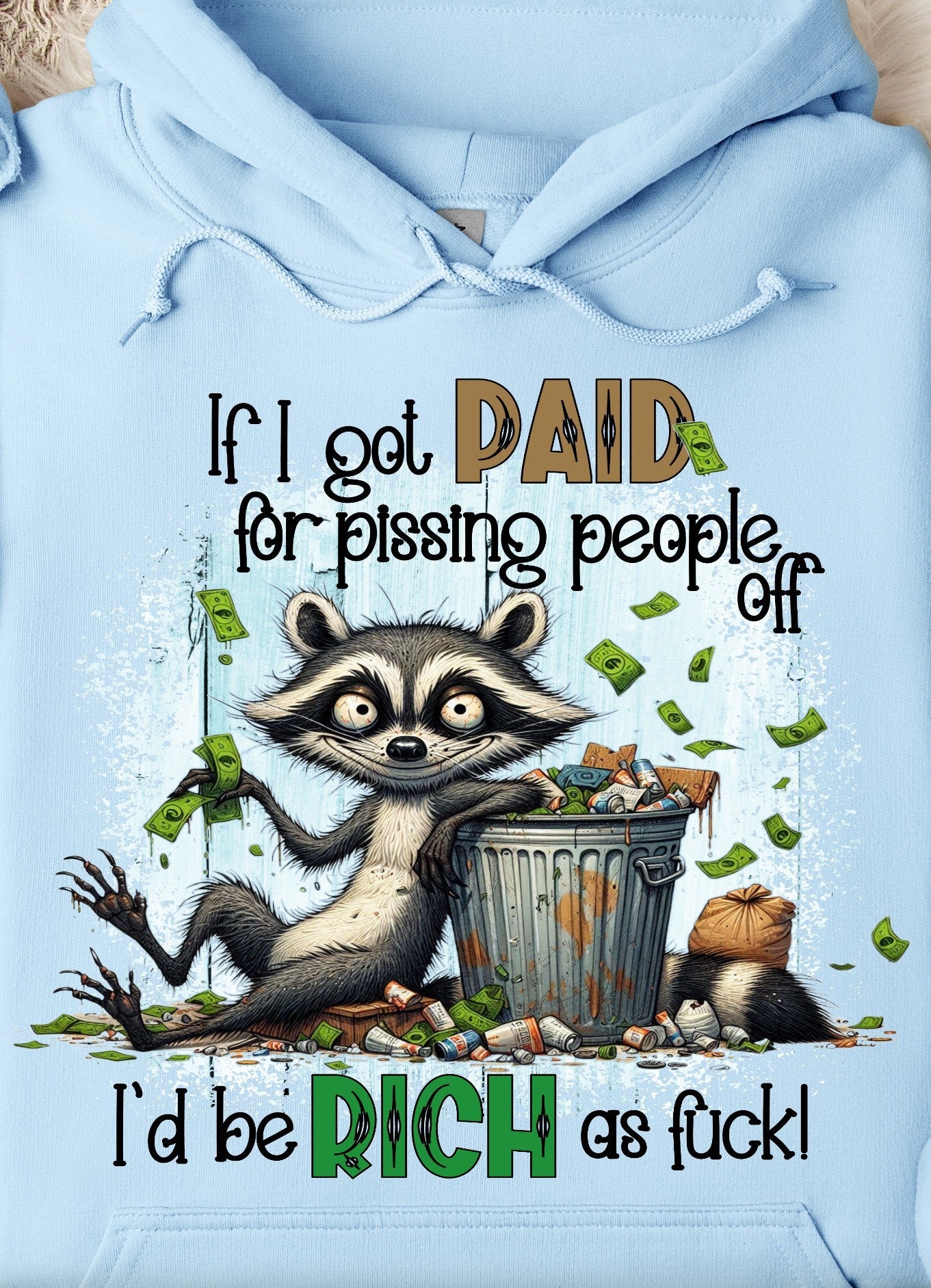If I Got Paid For Pissing People Off Racoon Hoodie Funny Hoodie Sayings Gifts For Friends