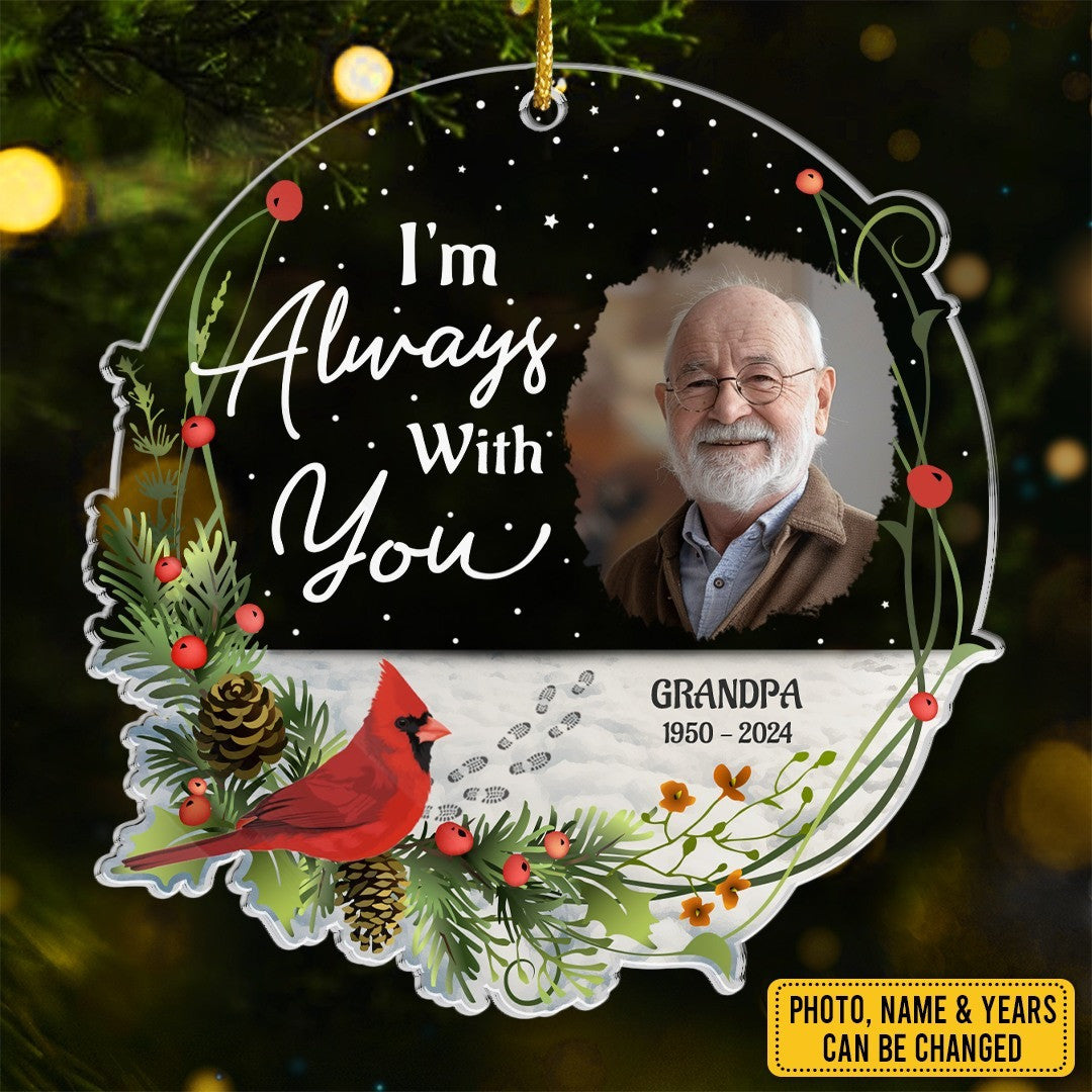 Personalized Photo I'm Always With You Ornament Memorial Christmas Ornament Family Gifts