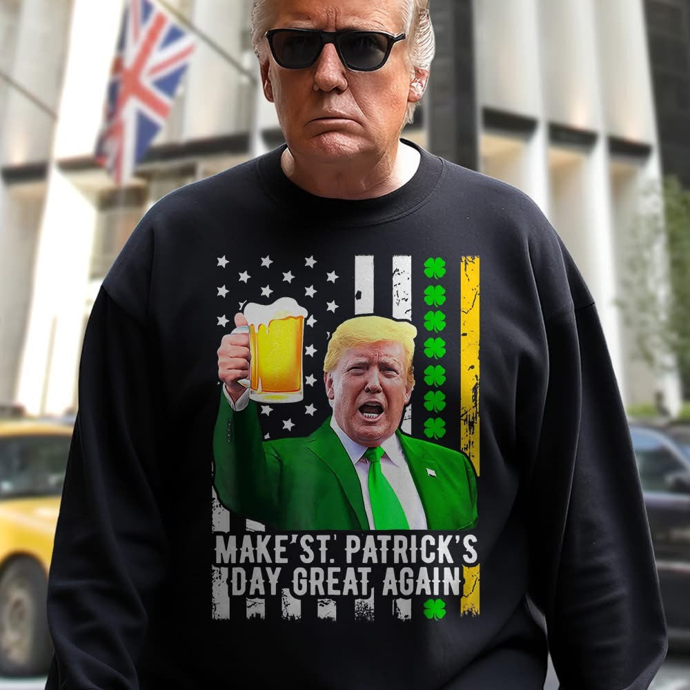 Trump Drinking Make St Patrick's Day Great Again Sweatshirt Donald Trump 45-47 Merchandise