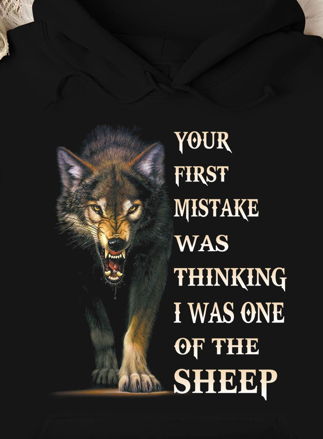 Wolf Your First Mistake Was Thinking I Was One Of The Sheep Hoodie Funny Gifts For Friends