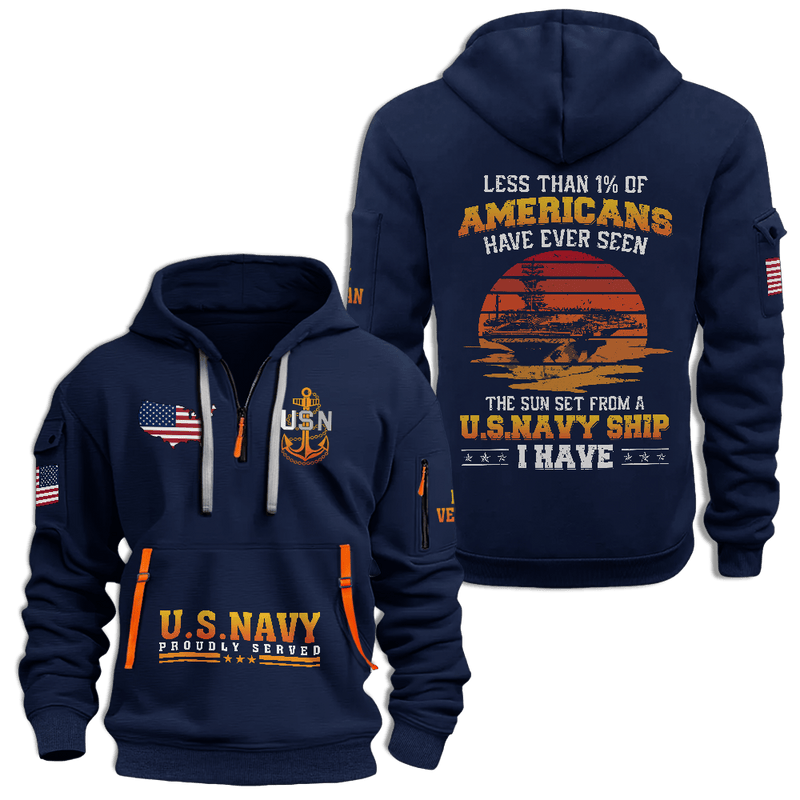 US Navy Proud Served Half Zip Hoodie Less Than 1% Of Americans Have Ever Seen The Sunset