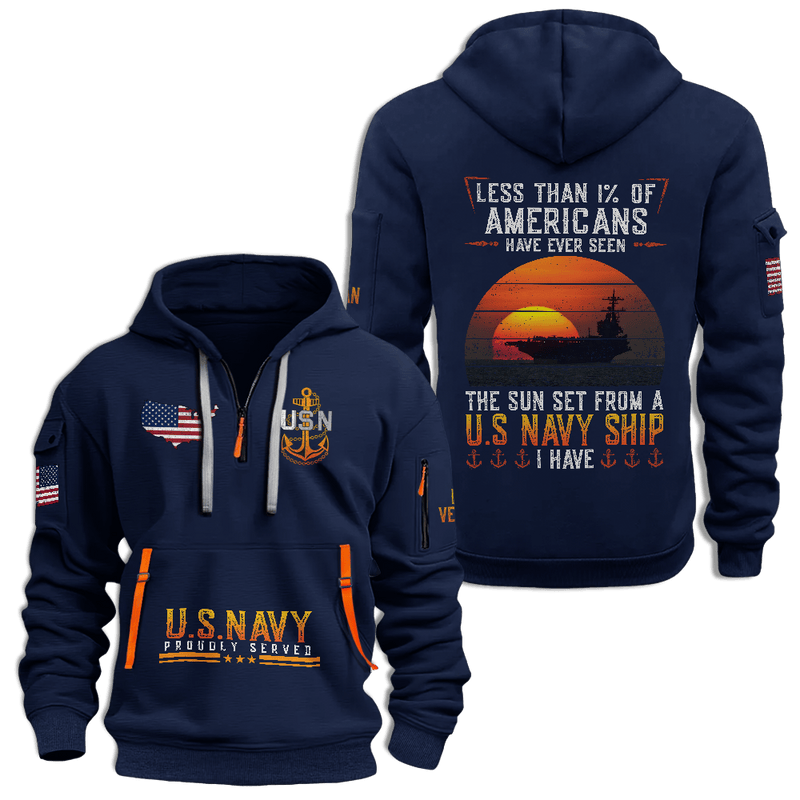 US Navy Proud Served Half Zip Hoodie USN Less Than 1% Of Americans Have Ever Seen The Sunset