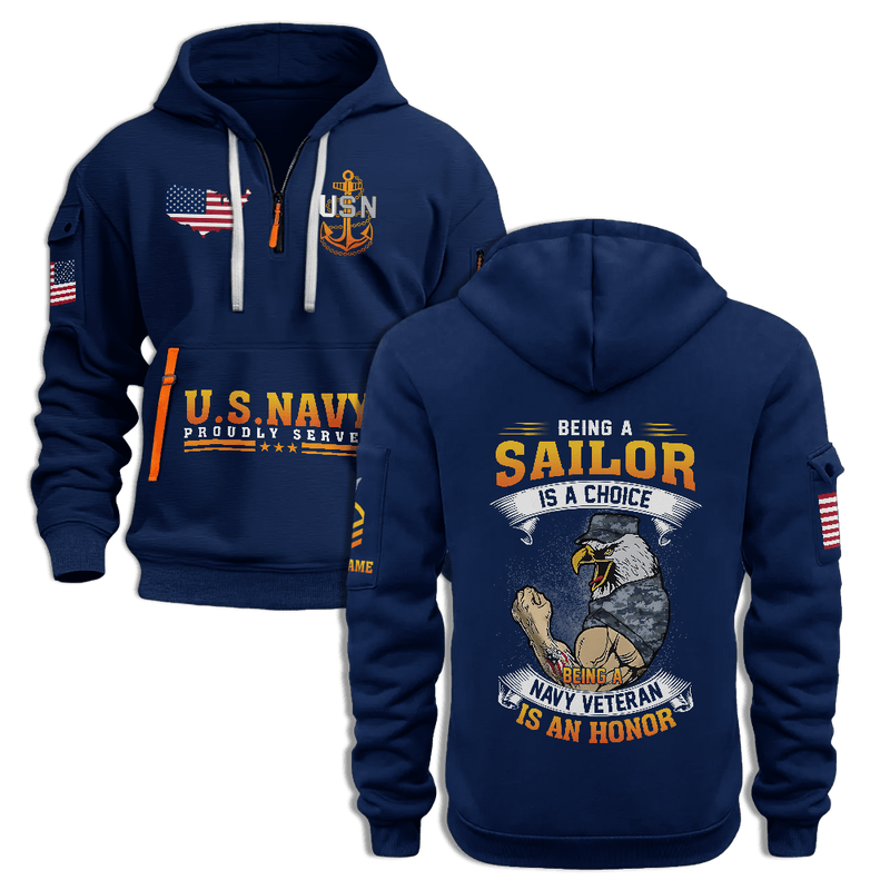 US Navy Proudly Served Half Zip Hoodie Being A Sailor Is A Choice Being A Navy Veteran Hoodie