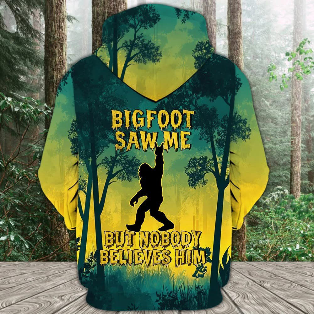 Bigfoot Saw Me But Nobody Believes Him Hoodie Funny Hoodie Gifts For Bigfoot Lovers