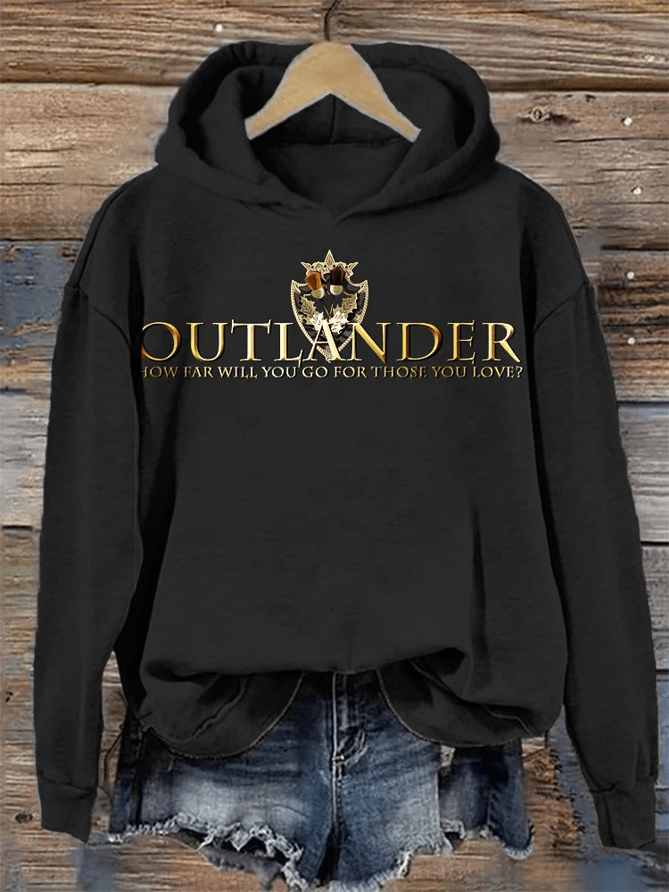 Outlander Merch Hoodie Outlander How Far Will You Go For Those You Love Hoodie Gift For Fan