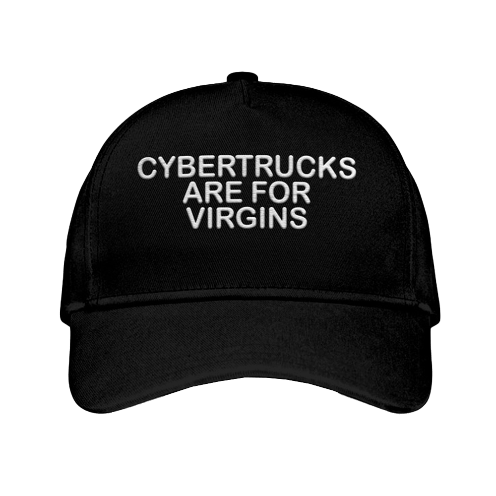 Cybertrucks Are For Virgins Hat Embroidered Funny Hat Adults Gifts