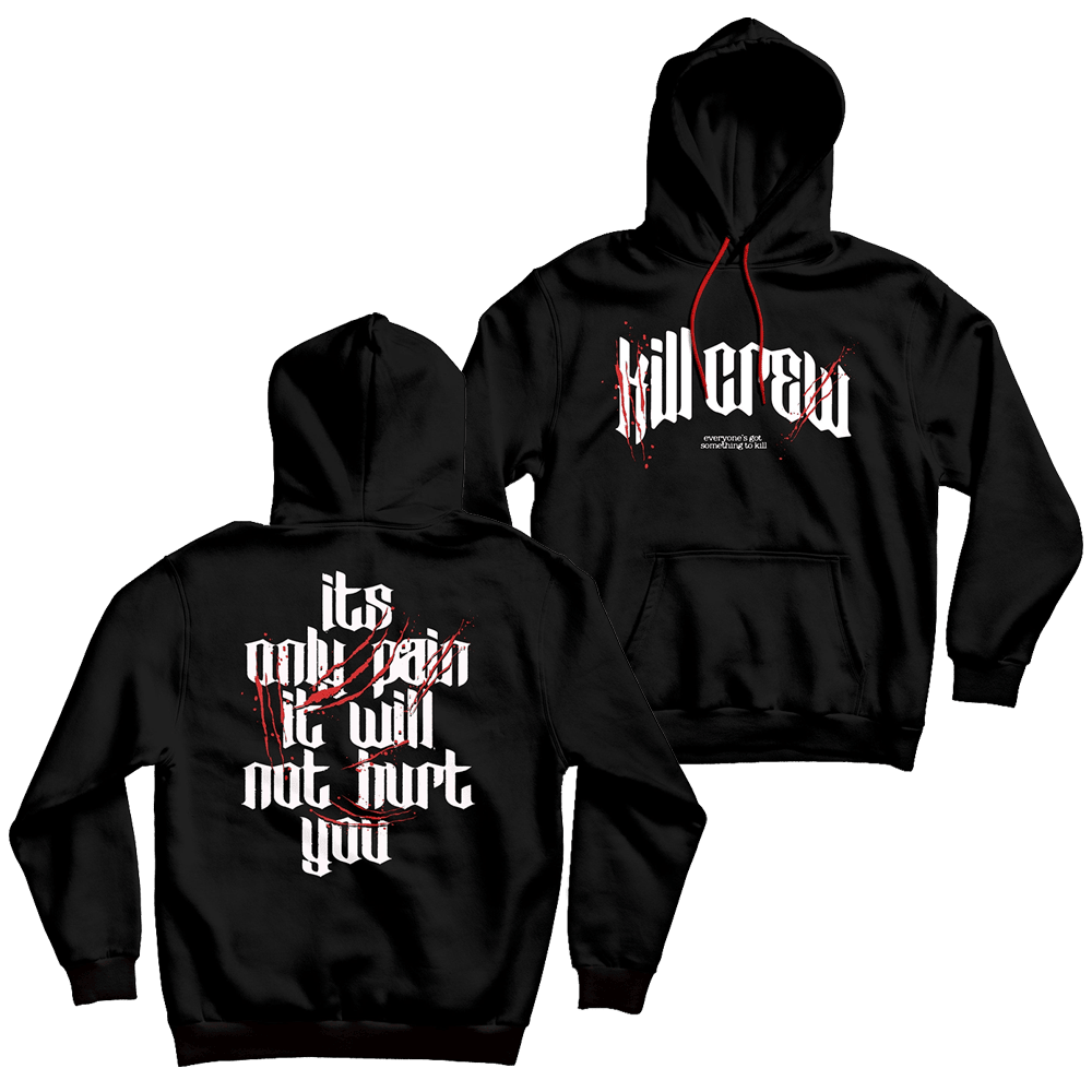 Kill Crew Hoodie Kill Crew Merch It's Only Pain Hoodie Good Father's Day Presents