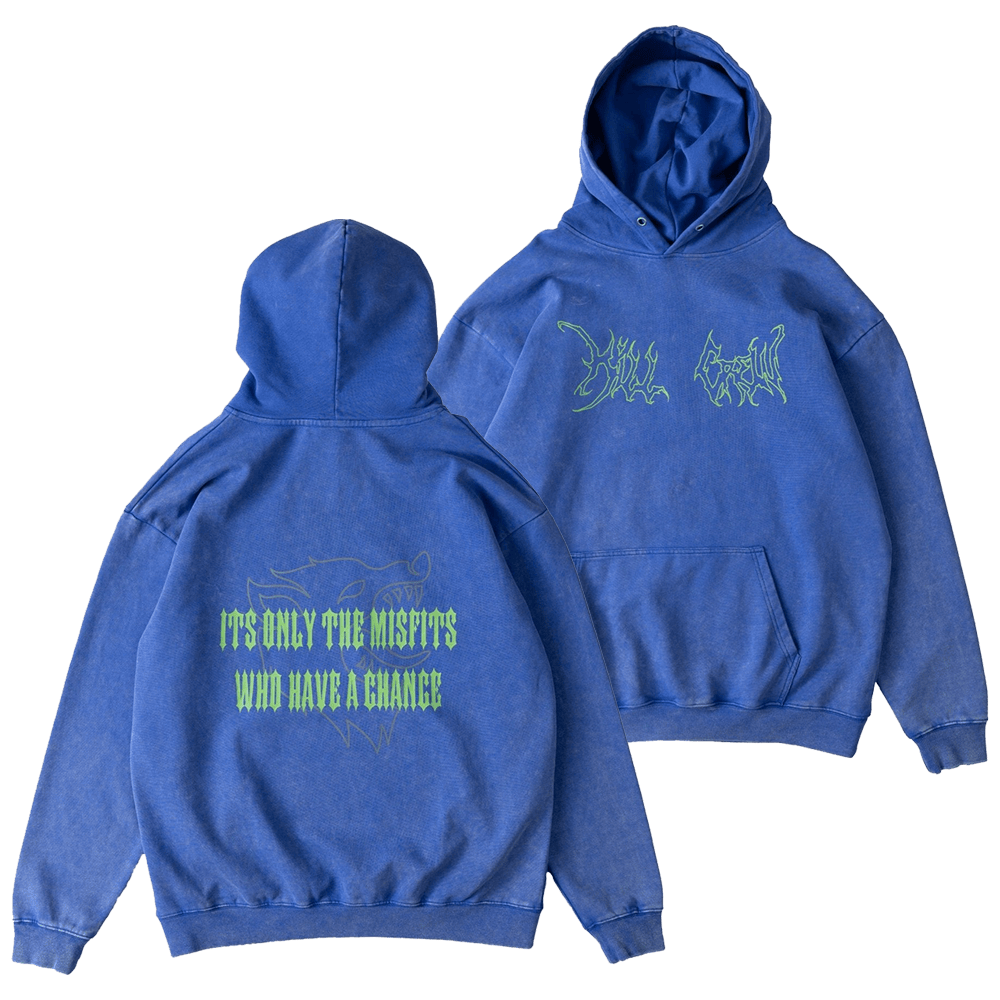Kill Crew Hoodie Kill Crew Merch Misfits Have A Chance Hoodie Mother's Day Gifts