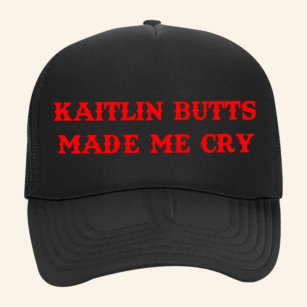 Kaitlinbutts Merch Kaitlin Butts Made Me Cry Trucker Hat Present For Husband